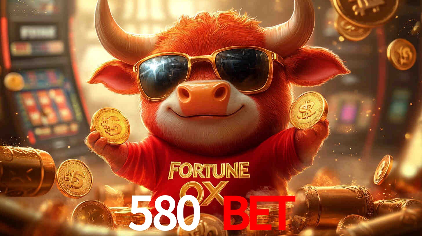 580 bet