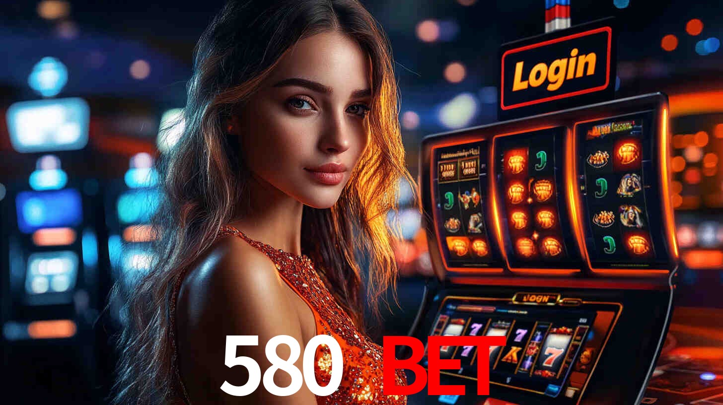 580 bet: Jogos de Caça-Níqueis-Altas Recompensas, Roleta-Velocidade, Blackjack-Desafios Máximos